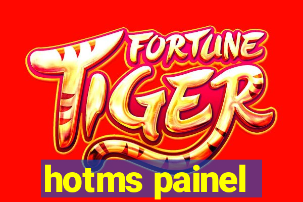 hotms painel